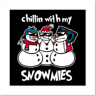 Chiling With My Snowmies Funny Snowmen Christmas Holiday Party Snowmen X-Mas Posters and Art